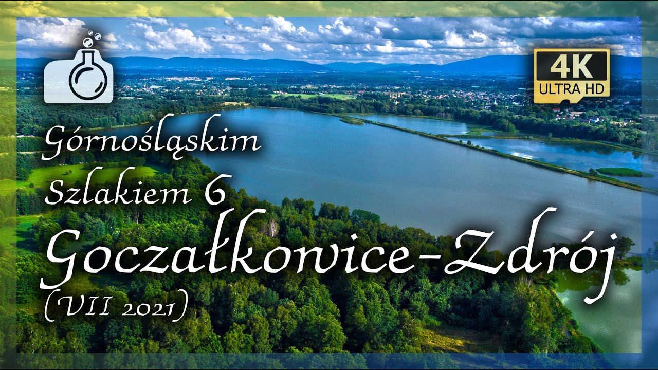 GOCZAŁKOWICE-ZDRÓJ z drona w 4K [ Górnośląskim Szlakiem 6 🟡🔵], 2021