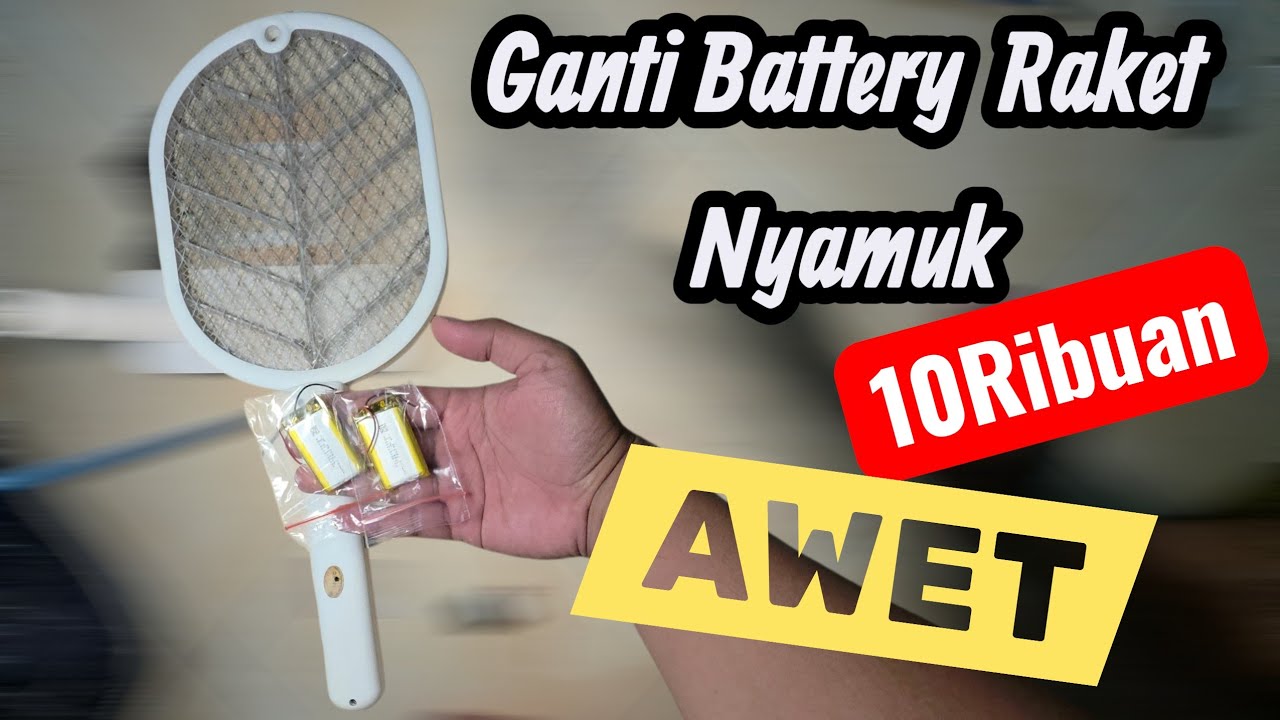 Ganti Battery Raket Nyamuk Super Awet 10Ribuan
