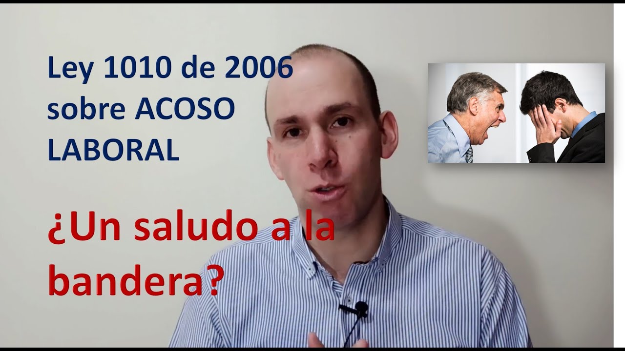 Ley 1010 de 2006 de acoso laboral: ¿un saludo a la bandera?