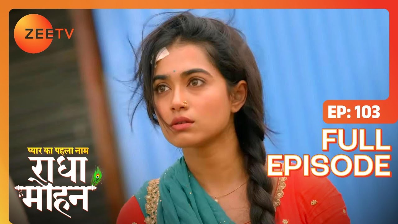 What form did Radha take? | Pyar Ka Pehla Naam Radha Mohan | Full Ep 103 | Zee TV | 26 Aug 2022