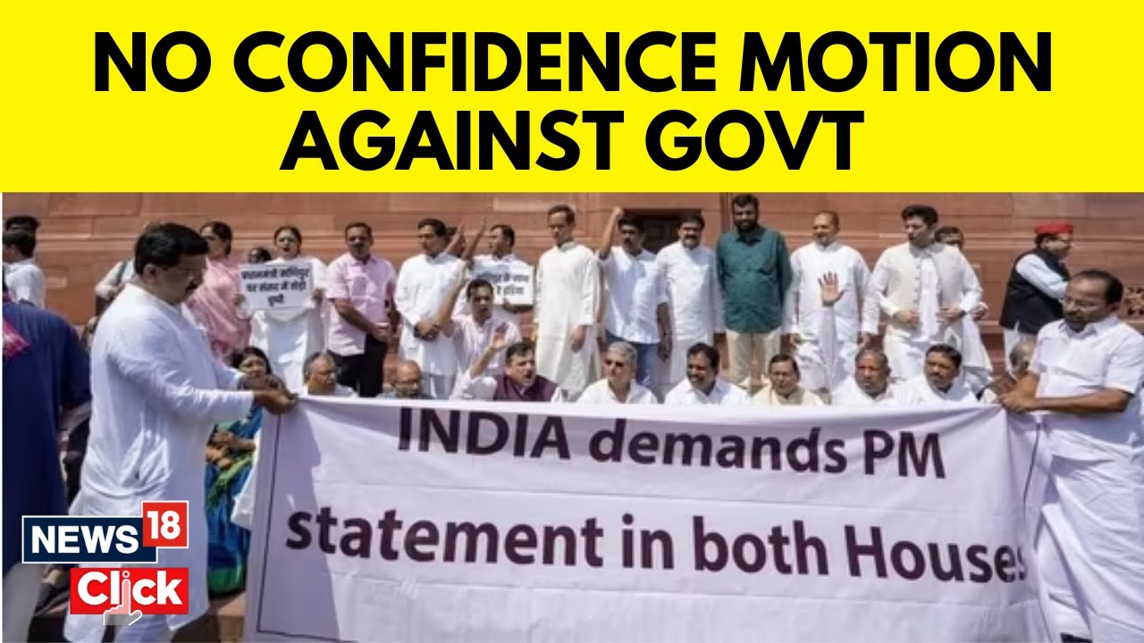 Parliament Session | I.N.D.I.A Moves No Confidence Motion Against NDA | BJP | Congress | News18