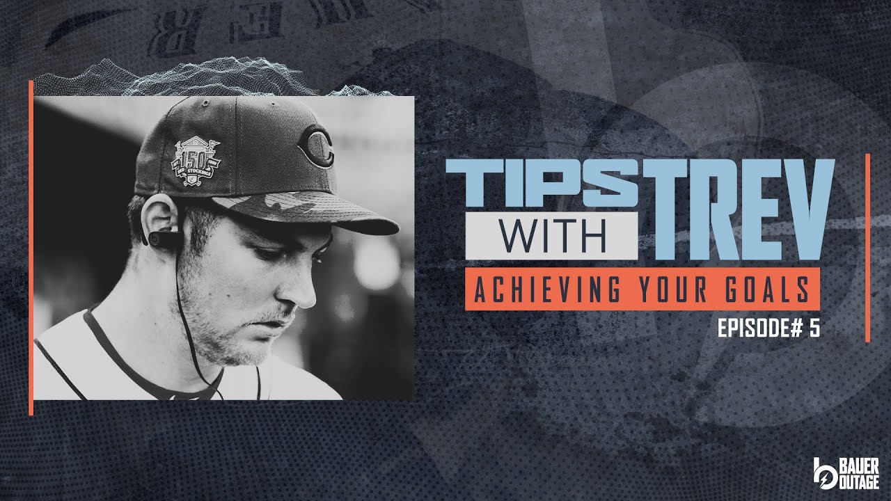 Achieving Your Goals | Tips with Trev Ep 5 w/ Trevor Bauer