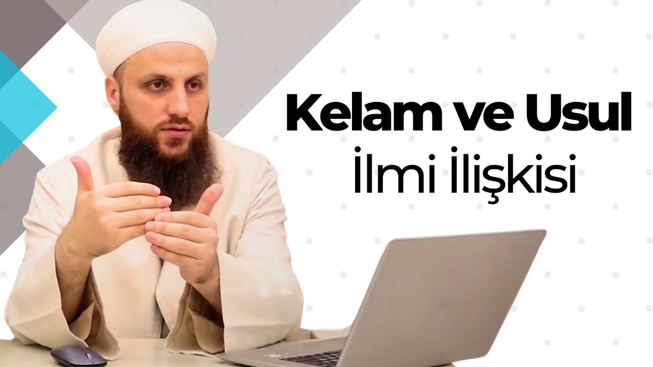 Kelâm ve Usûl İlmi İlişkisi | Ömer Faruk Korkmaz