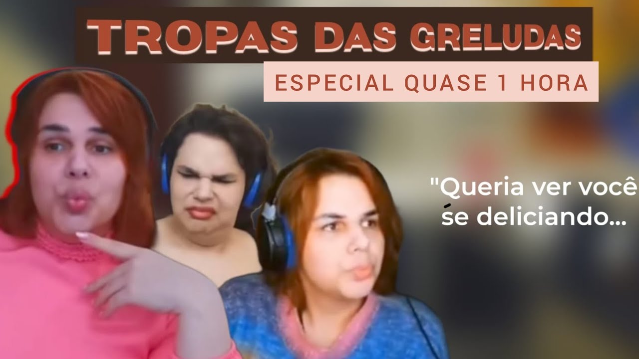 Tropa das Greludas - Especial de quase 1 hora! - CompiladÃO | Wanessa Wolf (Samira Close, Mandy e+)🐺