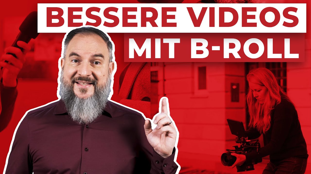 B-Roll, Schnittbild, Insert - darum machen sie deine Filme besser