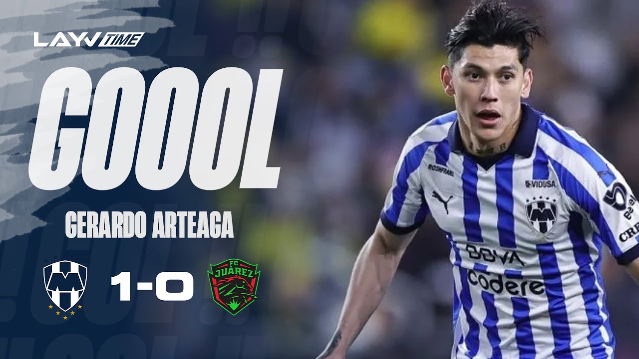 &iexcl;GOL de GERARDO ARTEAGA! Gol TEMPRANERO |  YA lo GANAN los RAYADOS Monterrey 1 - Ju&aacute;rez 0 | Layvtime