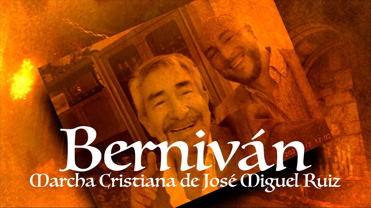 BERNIVÁN (Marcha Cristiana de José Miguel Ruiz)
