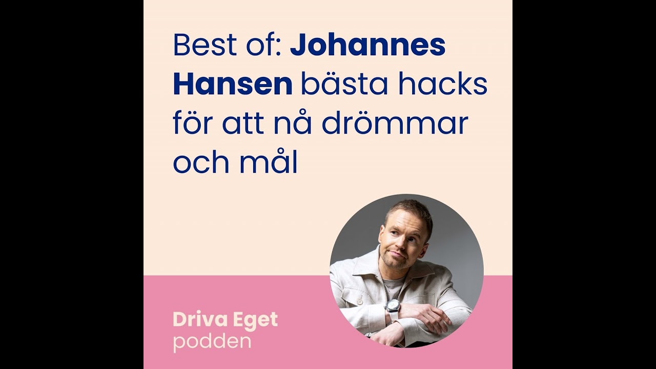 Best of: Johannes Hansen bästa hacks för att nå drömmar och mål