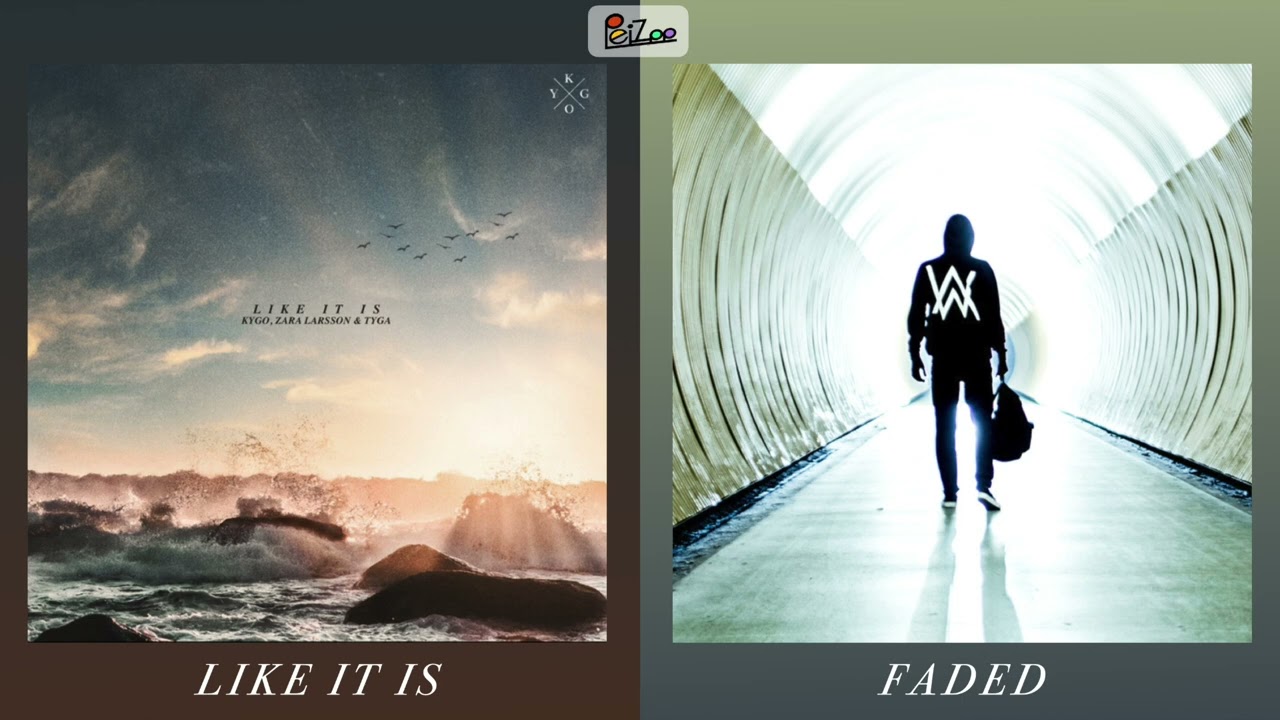 Like It Is x Faded (mashup) - Kygo, Zara Larsson, Tyga, Alan Walker