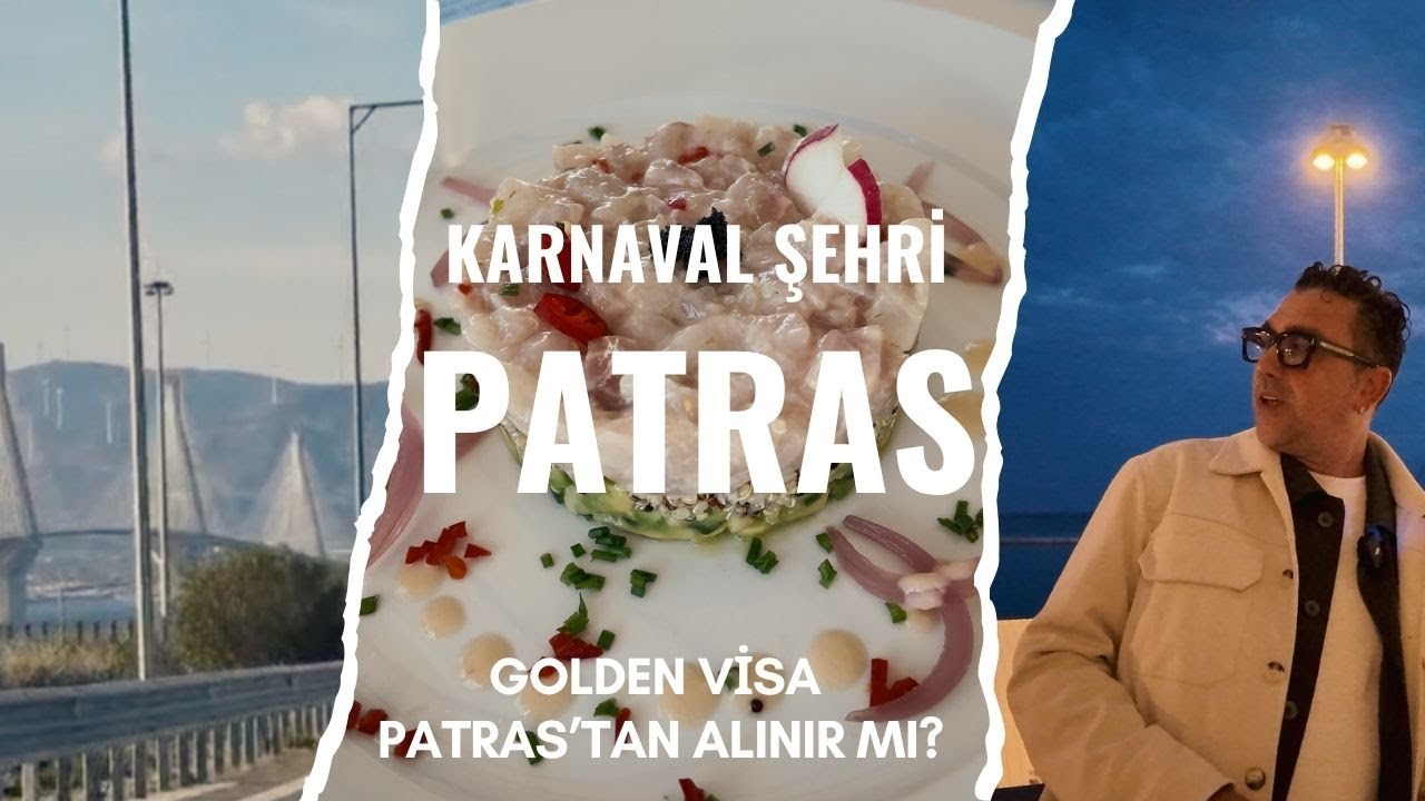 Atina’dan Patras’a Yolculuk | Yunanistan’ın 3. Büyük Şehrinde Golden Visa Projesi ve Lezzet Durağı