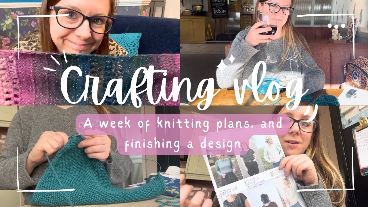 Weekly crafting vlog | knitting plans and finishing a new design!