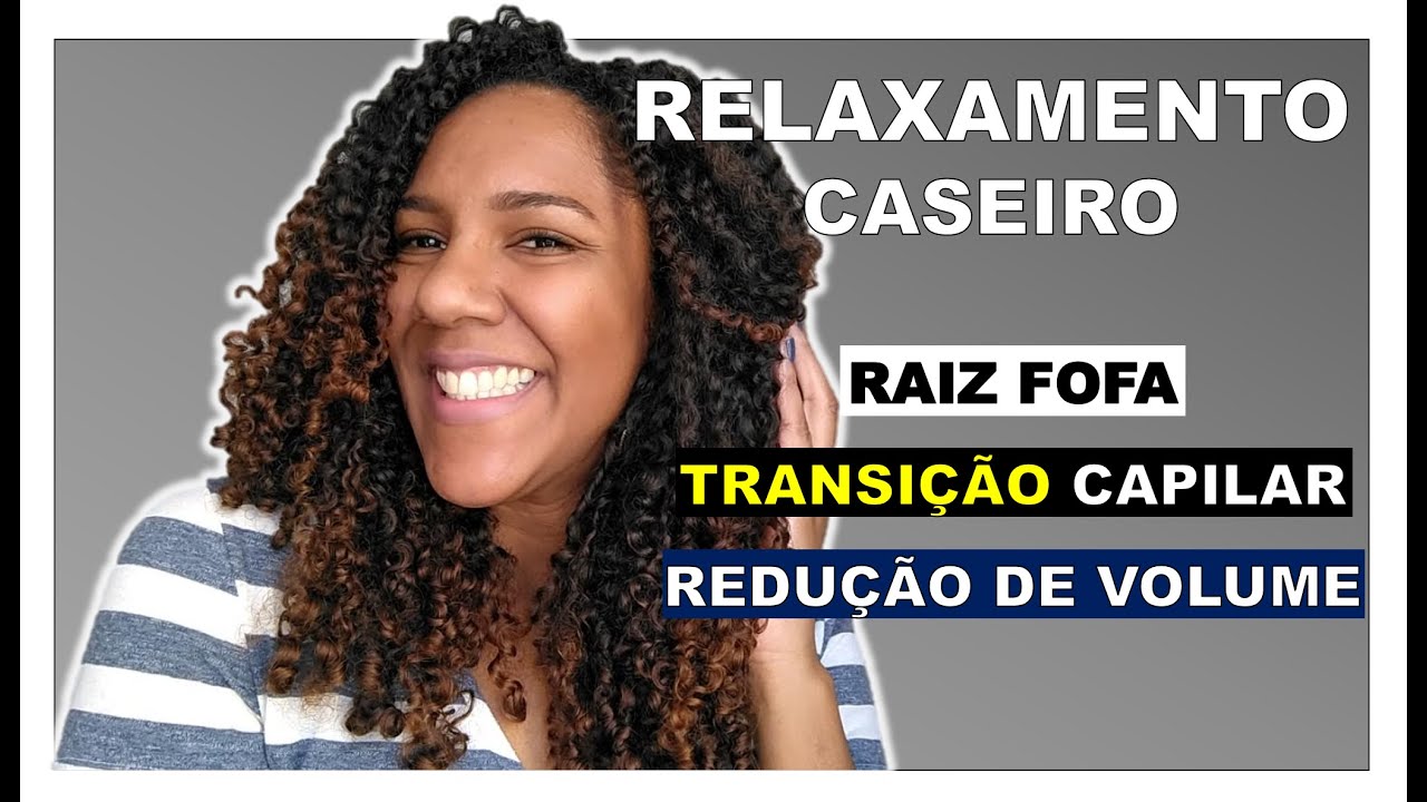 RELAXAMENTO CASEIRO PARA RAIZ INCHADA OU FOFA E PARA TRANSIÇÃO CAPILAR