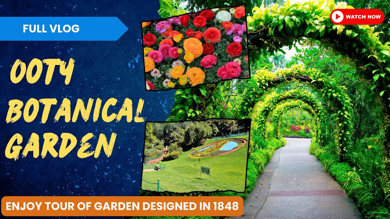 Ooty Botanical Garden | Government Botanical Garden Ooty | Botanical Garden Ooty
