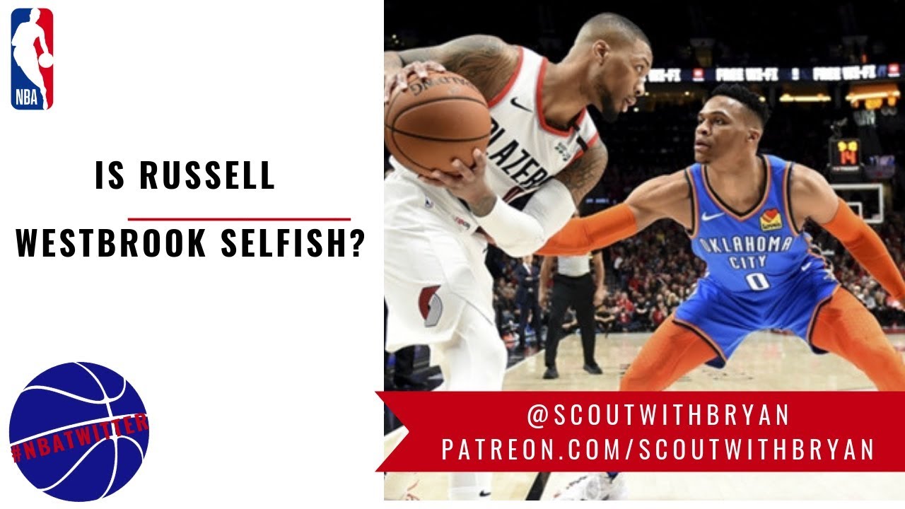 Is Russell Westbrook Selfish?!!