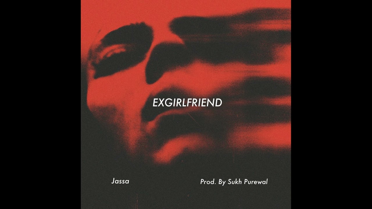 ExGirlfriend - Jassa (Prod.by Sukh Purewal)