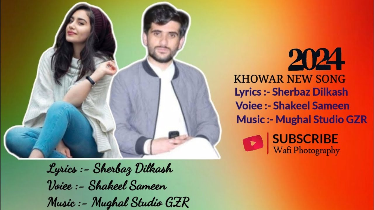 Shakeel Sameen New Khowar song 2024 ||Lyrics Sherbaz Dilkash ||Chitrali Song 2024
