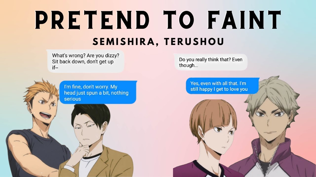 Pretend To Faint | Boyfriend challenge (part 1/3) | Semishira, Terushou (Angsty/ish)