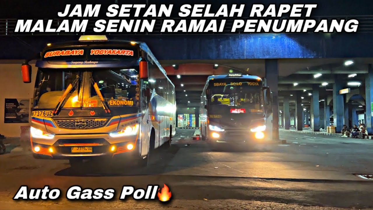 Sensasi Gass Poll 🔥 Jam Setan Selah Rapet , Malam Senin Ramai Penumpang ❗️| Pintu Timur Tirtonadi