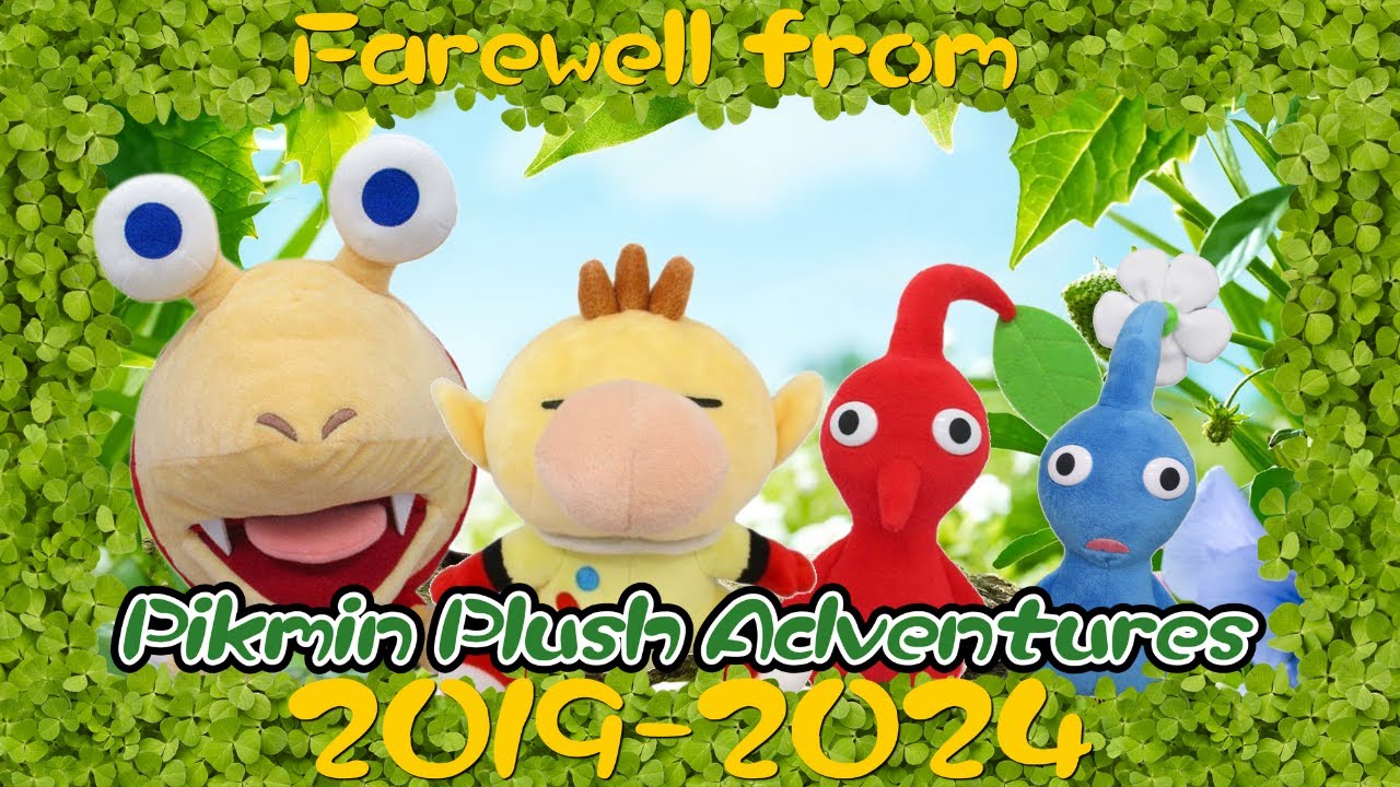 Farewell, Pikmin Plush Adventures (2019-2024)