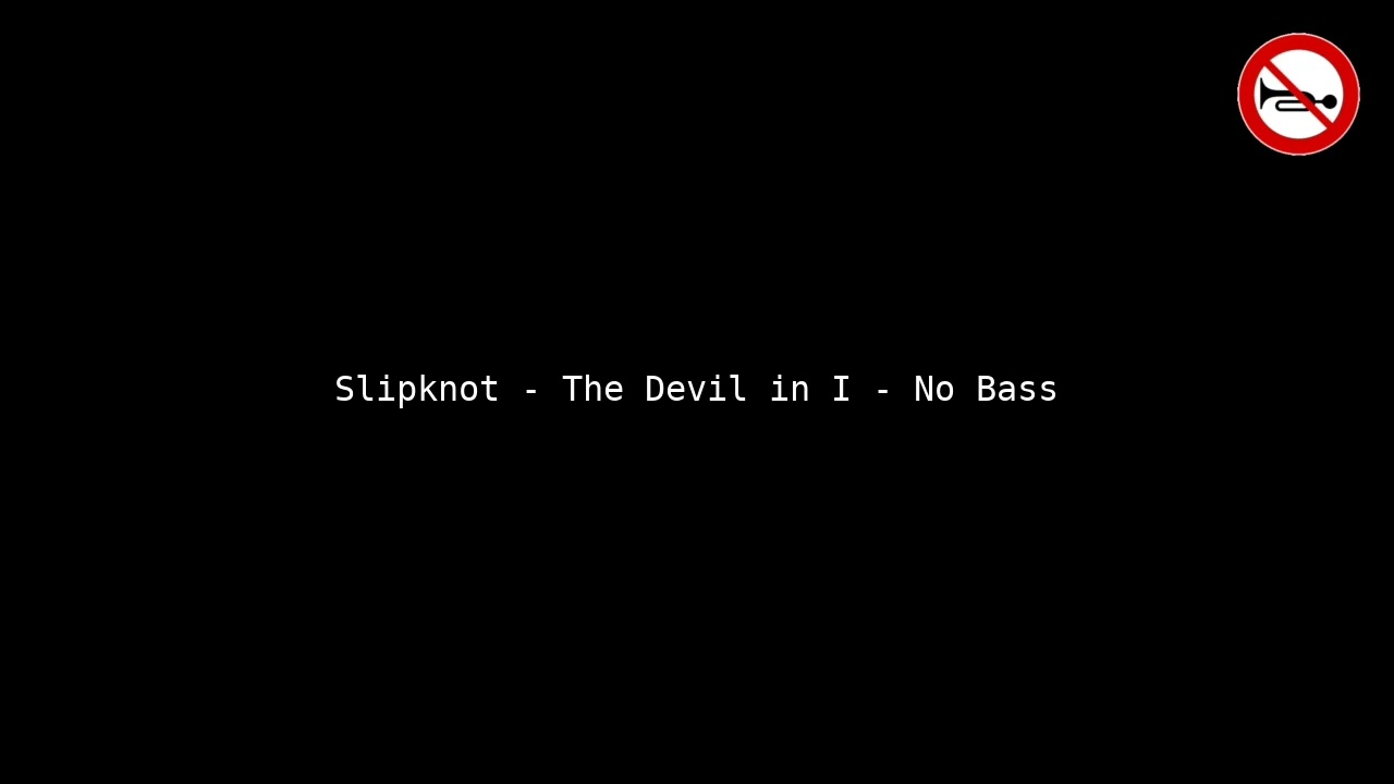 Slipknot - The Devil in I - No Bass