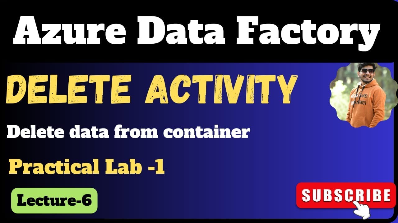 6. Delete activity in azure data factory | Azure data factory