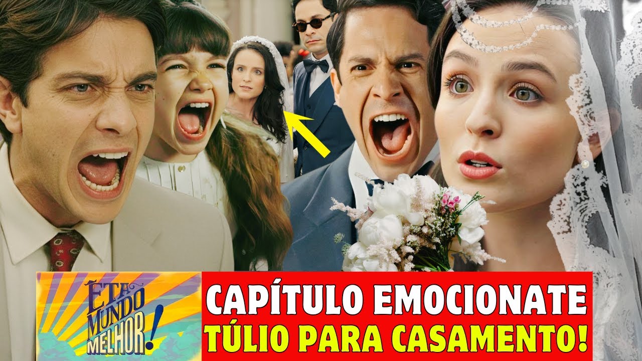 ÊTA MUNDO MELHOR! - CAPÍTULO DE HOJE! TÚLIO FAZ 2 SURPRESAS NO CASAMENTO FERRA BARONESA E CELSO