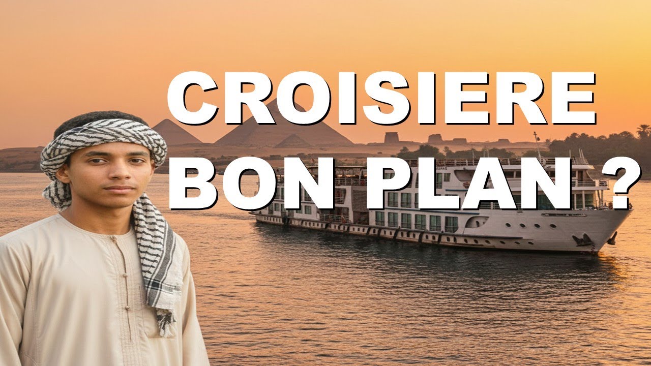 Croisière sur le Nil LOW COST : la réalité avant de réserver