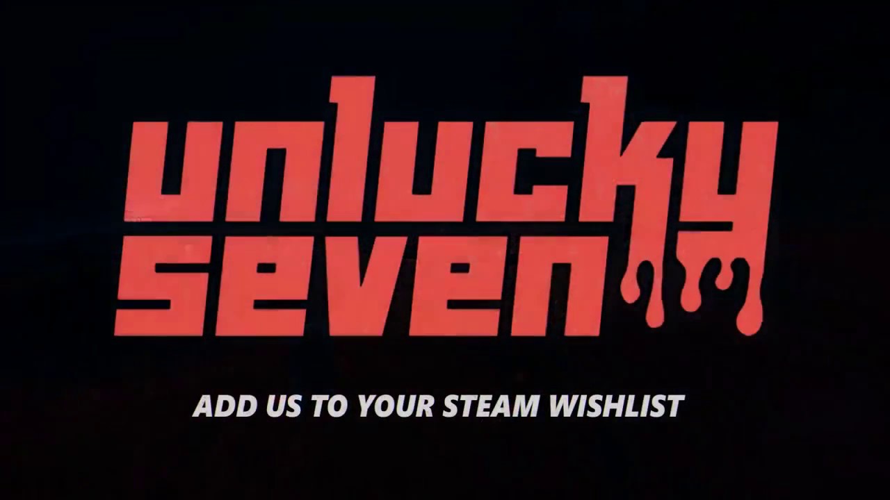Unlucky Seven - Steam Trailer