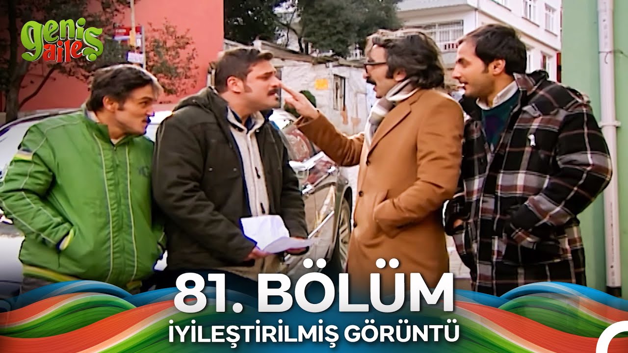 Geniş Aile 81. Bölüm (İyileştirilmiş Görüntü)