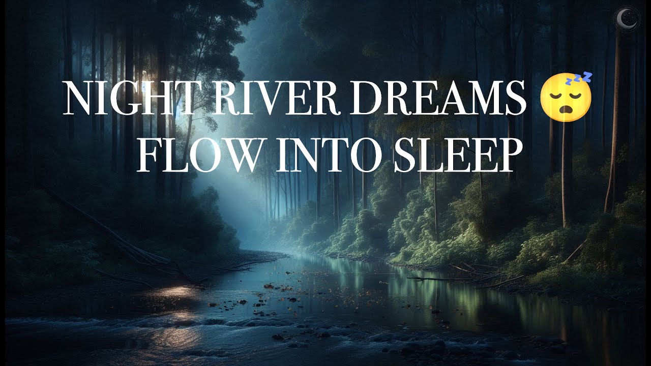 😴 8 Hours: Deep Sleep with a Quiet Forest River 🌲🌌 (Dark Water Stillness)