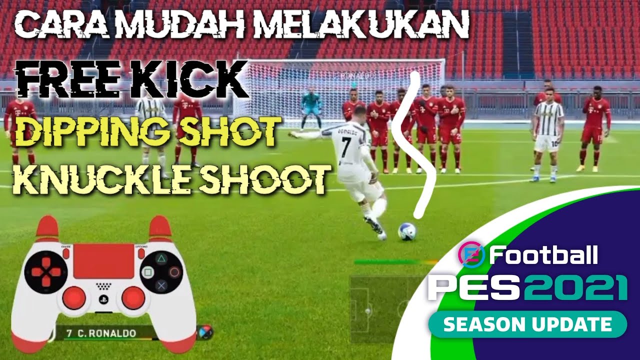 PES 2021..!!Tutorial Cara Mudah Melakukan Free Kick Dipping Shot & Knuckle Shot.