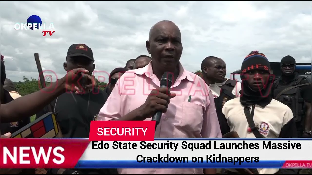 Edo State Security Squad Launches MassiveCrackdown on Kidnappers