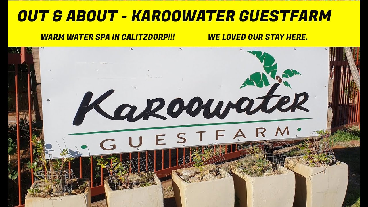 OUT & ABOUT - KAROOWATER GUEST FARM WARM WATER SPA CALITZDORP