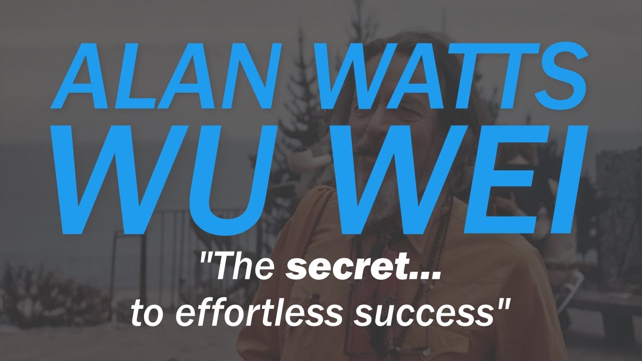 The Secret to Effortless Success? Alan Watts on Wu Wei (NO MUSIC)