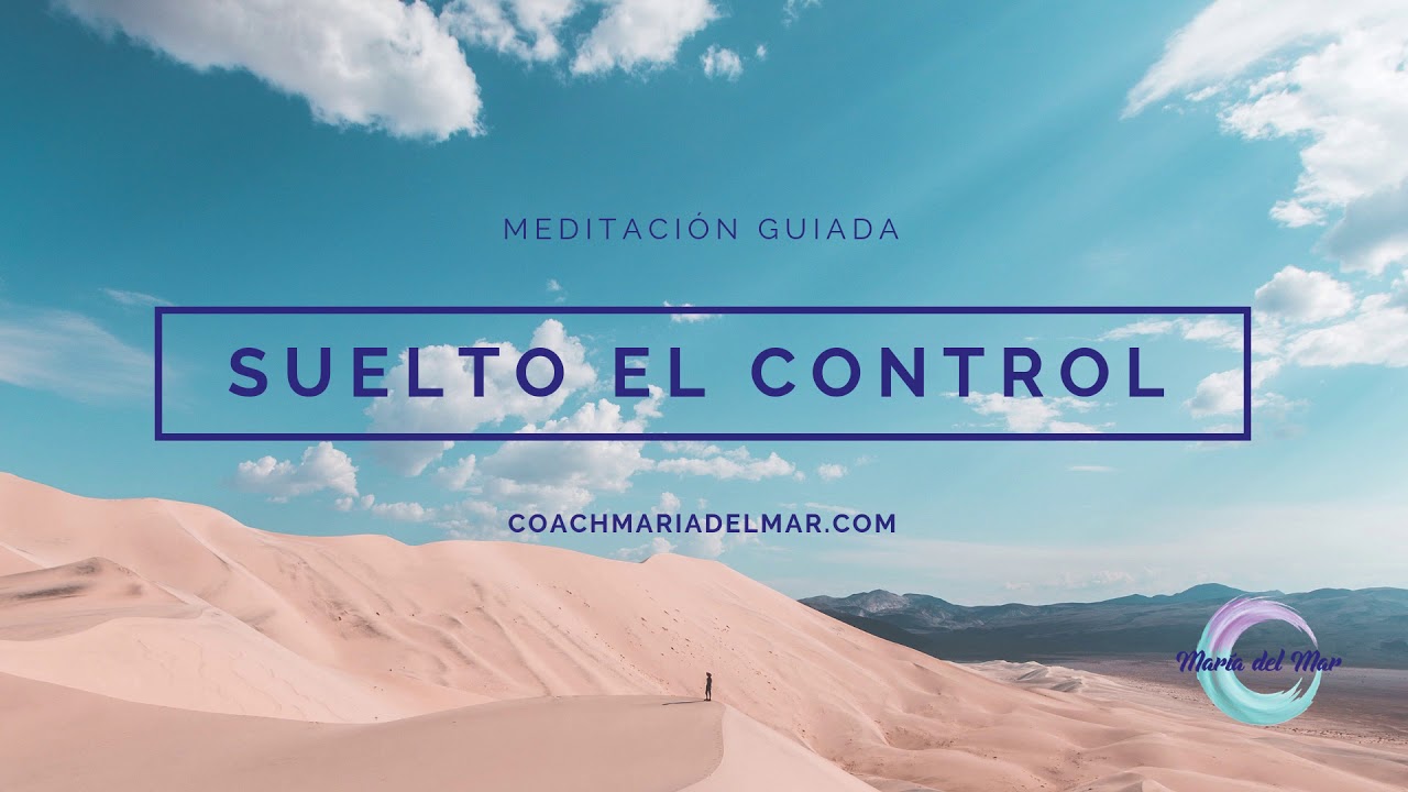 Meditación Guiada Suelto el Control