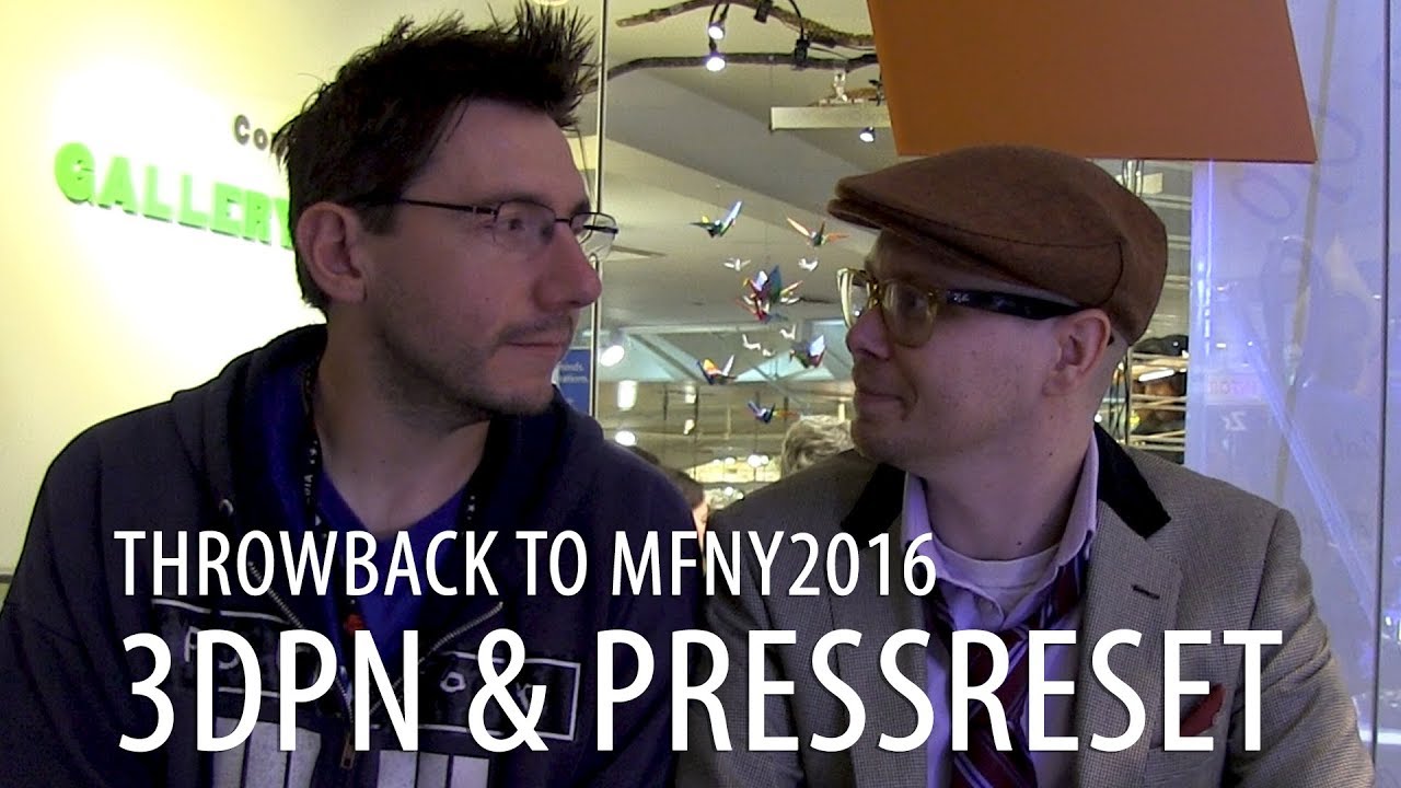 3DPN & PRESSRESET : Throwback to Maker Faire New York 2016