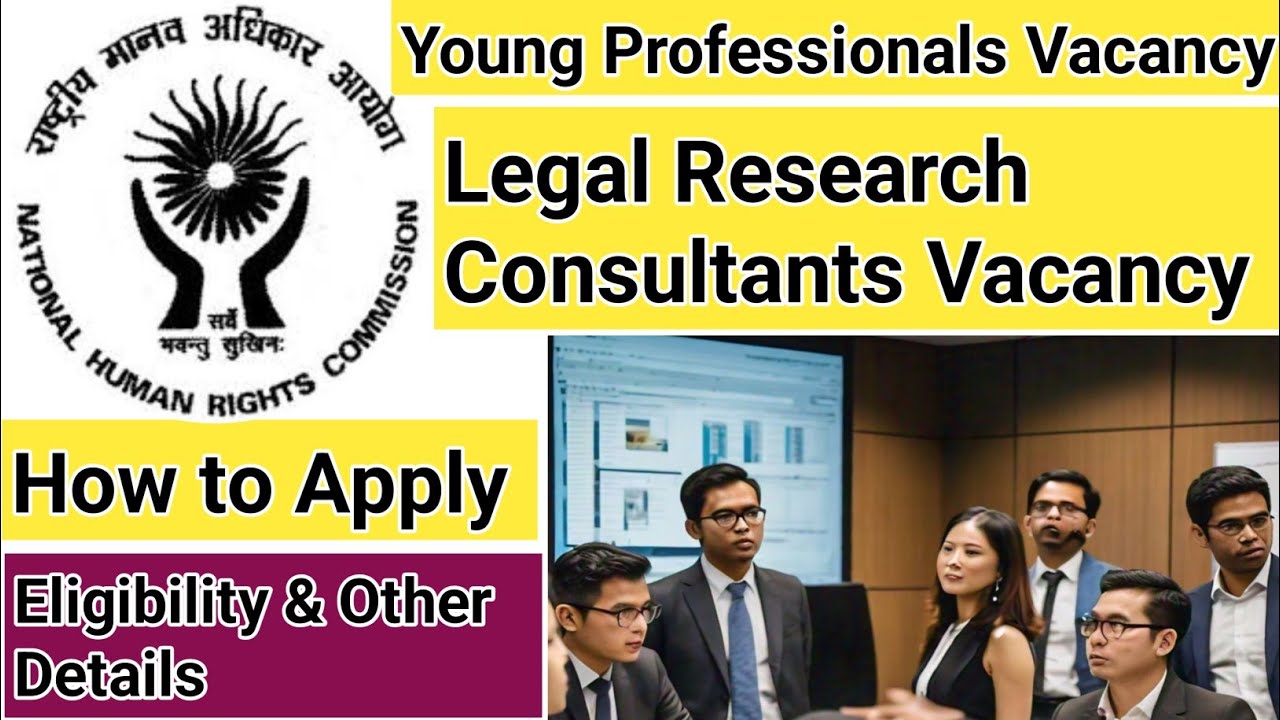 National Human Rights Commission Legal Research Consultant Young Professionals Vacancy 2026 | NHRC 