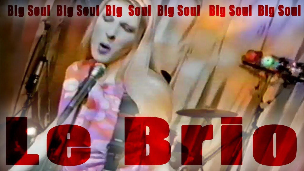 Big Soul - Le Brio (Branchez la guitare) [Clip officiel]