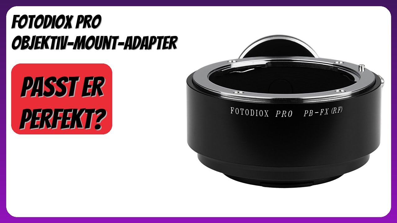 BEWERTUNG (2026): Fotodiox Pro Objektiv-Mount-Adapter. Infos