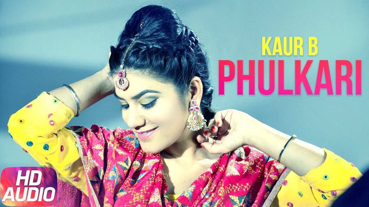 Phulkari (Full Audio Song) | Desi Robinhood | Kaur B | Latest Punjabi Audio Song 2017