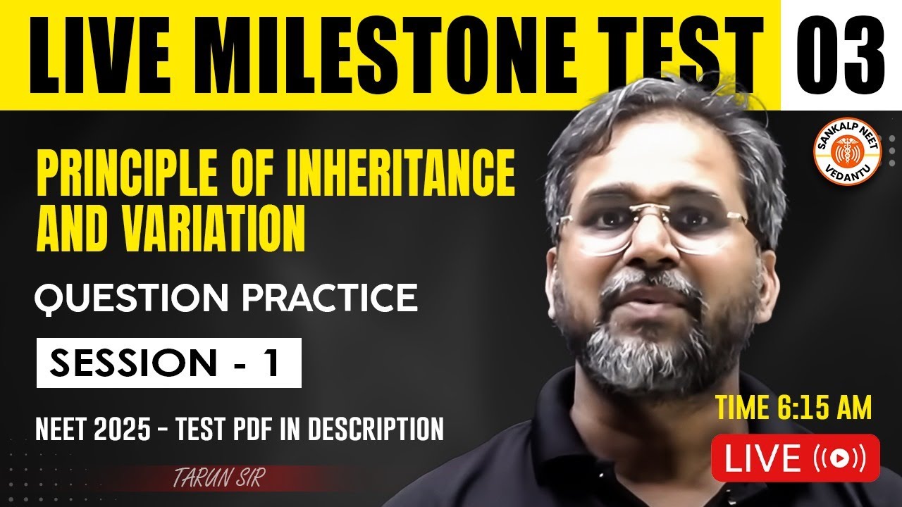 PRINCIPLE OF INHERITANCE AND VARIATION QUESTION PRACTICE | SESSION 01 MILESTONE TEST 03 BY TARUN SIR