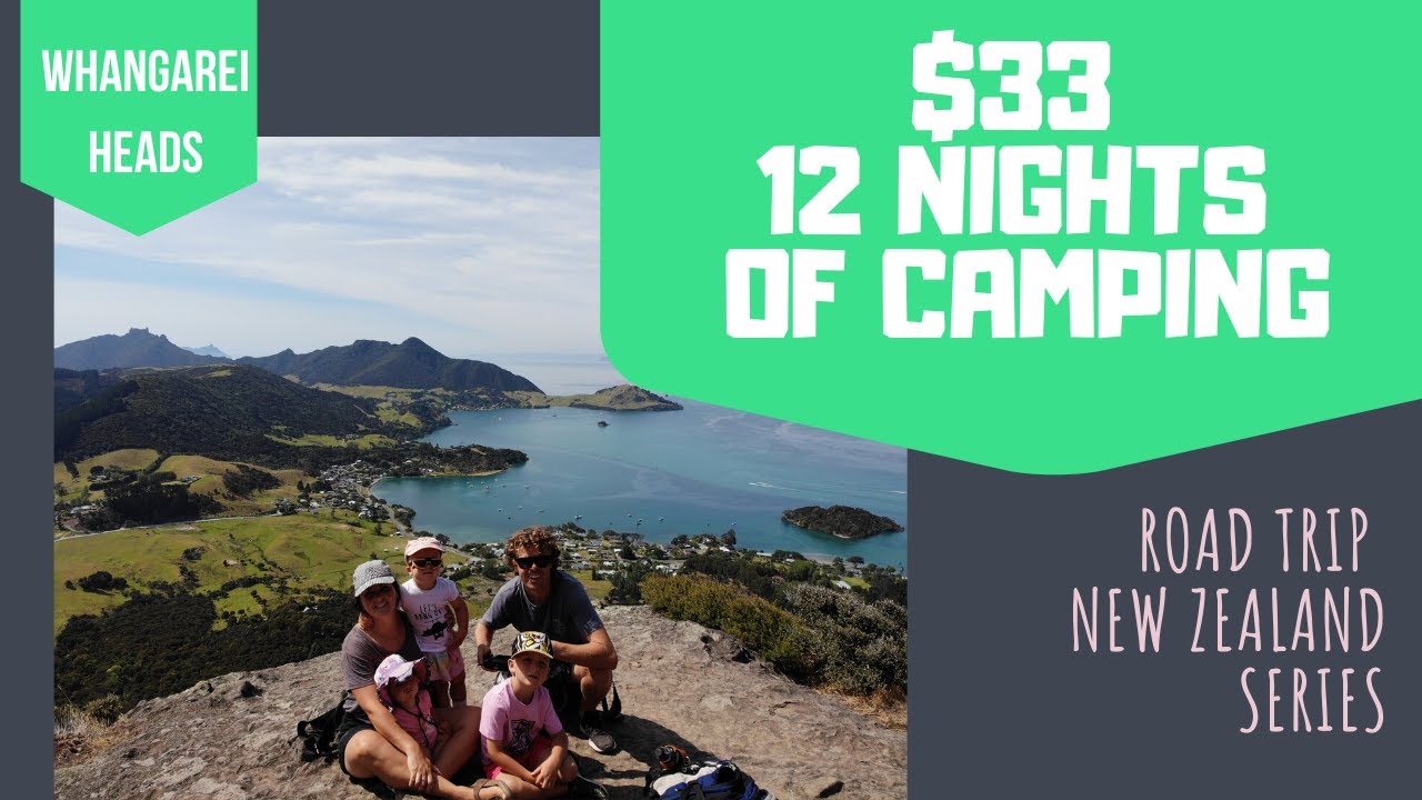 $33 FOR 12 NIGHTS OF CAMPING | WHANAGREI DISTRICT | TRAVEL NEW ZEALAND | NZ VAN LIFE