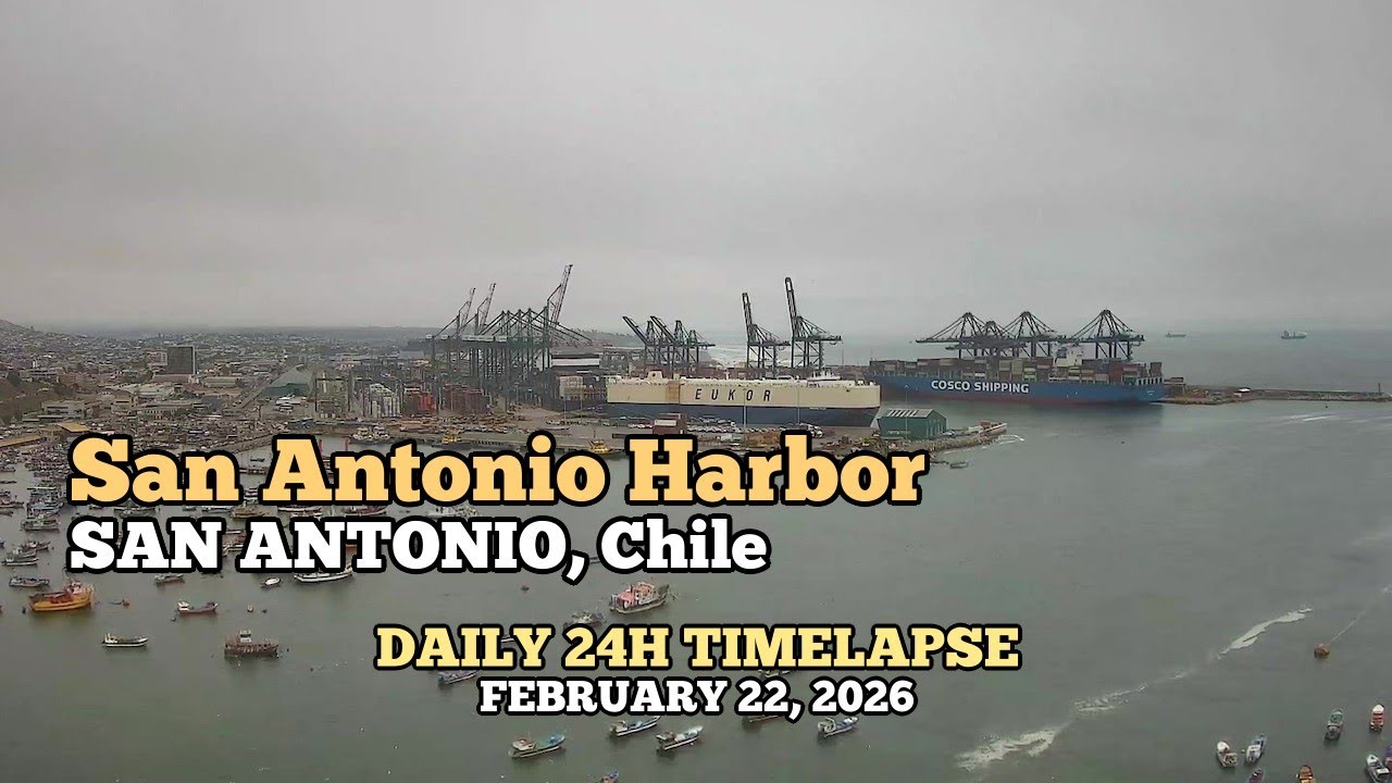 San Antonio Harbor - Daily Timelapse: February 22, 2026 [San Antonio, Chile]