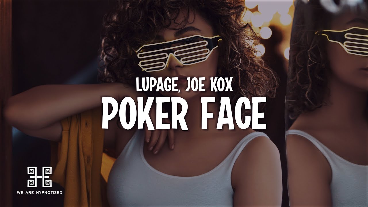 Lupage x Joe Kox - Poker Face