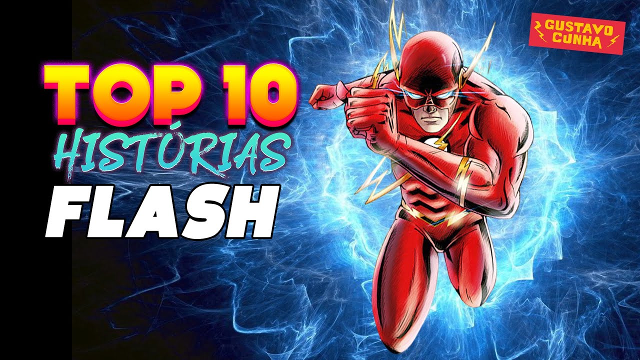 TOP 10 MELHORES HISTÓRIAS DO FLASH