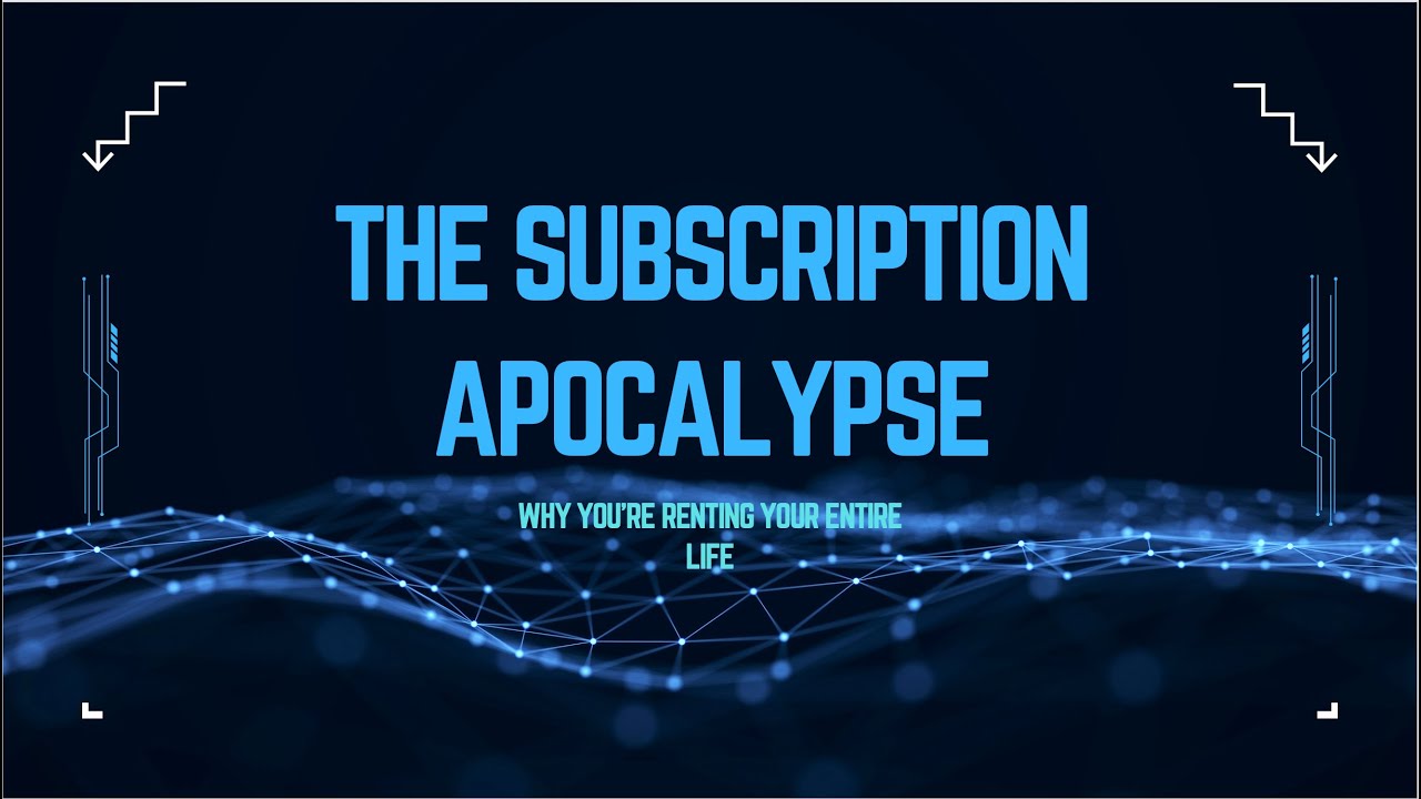 The Subscription Apocalypse | Why You Are Renting Your Entire Life