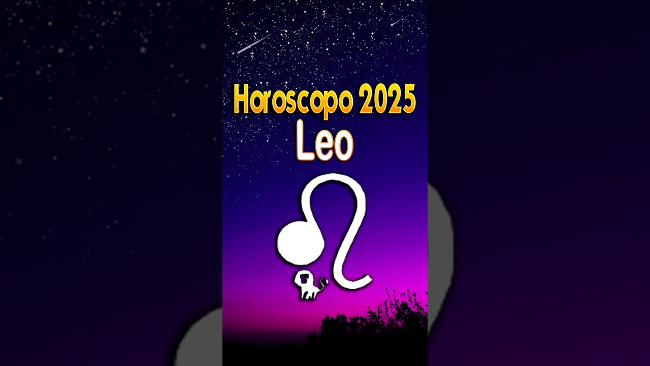 Leo 2025: &iexcl;Descubre el A&ntilde;o que Transformar&aacute; tu Vida! 🌟