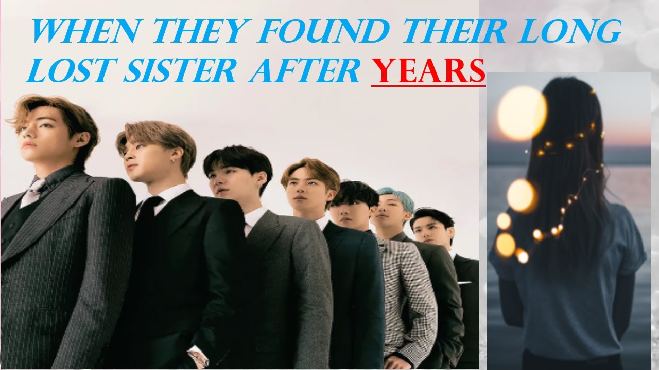 When they found their long lost sister after years