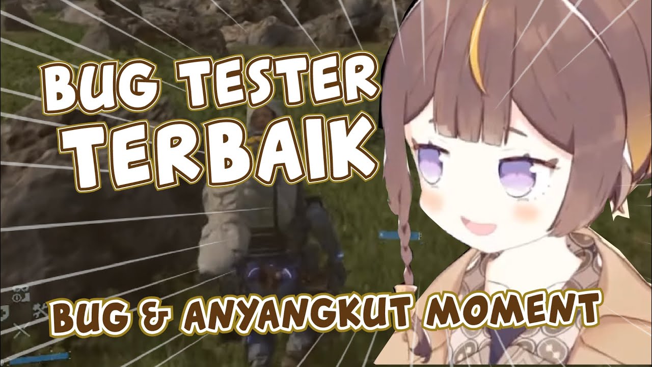 Anya Melfissa Bug Tester Terbaik Hololive [Bug & Anyangkut Moment]