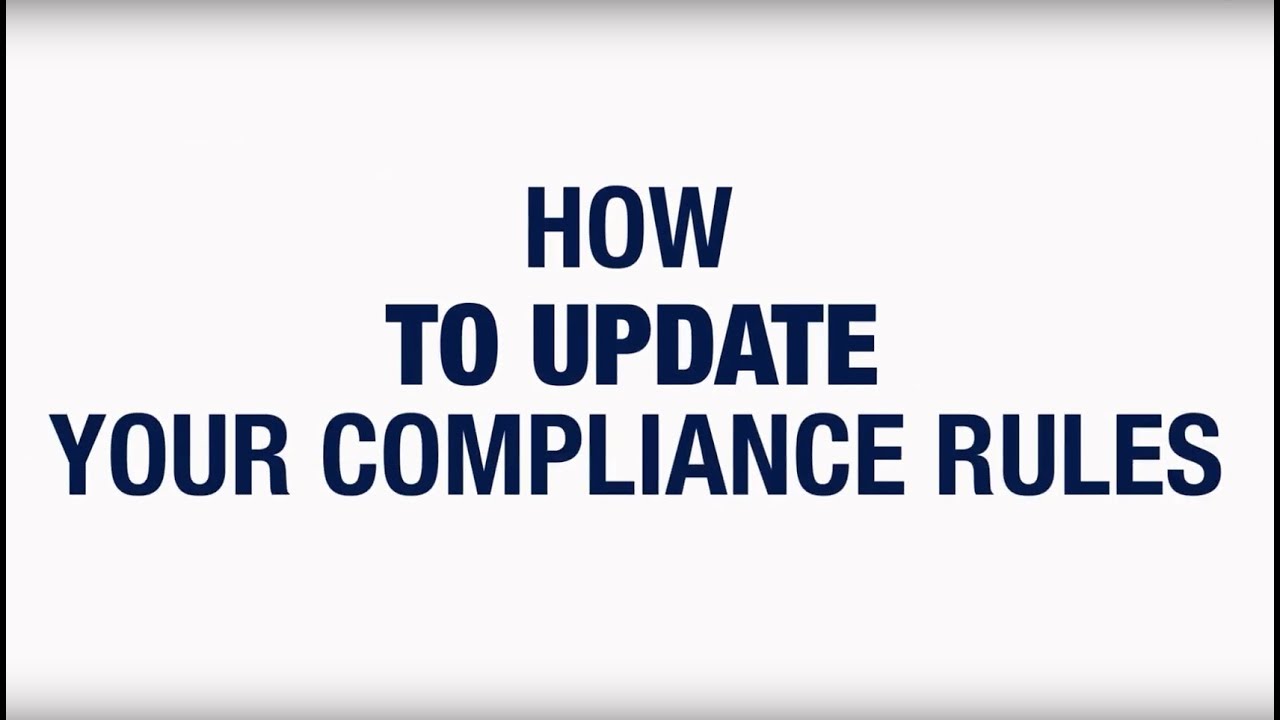 How To Update Your Compliance Rules